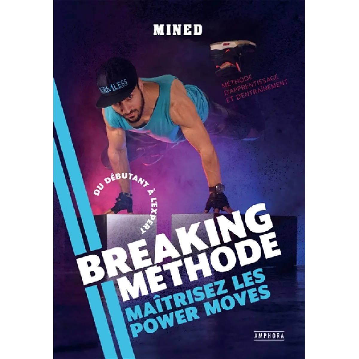 Breaking méthode : maîtrisez les power moves : du débutant à l'expert, méthode d'apprentissage et d'entraînement · Occasion