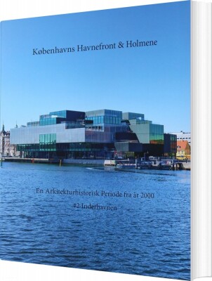 Københavns Havnefront & Holmene - Ole Sørensen - Bog