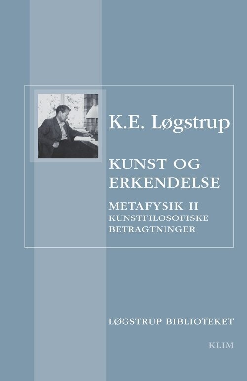 Kunst Og Erkendelse - K.e. Løgstrup - Bog