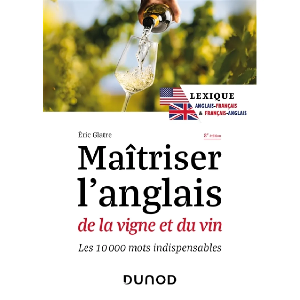 Maîtriser l'anglais de la vigne et du vin : les 10.000 mots indispensables
