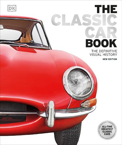 The Classic Car Book: The Definitive Visual History (Hardback)