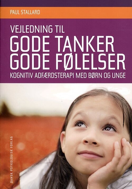 Vejledning Til Gode Tanker - Gode Følelser - Paul Stallard - Bog