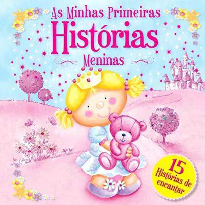 As Minhas Primeiras Histórias: Meninas de Vários Autores - (3ª Edição)