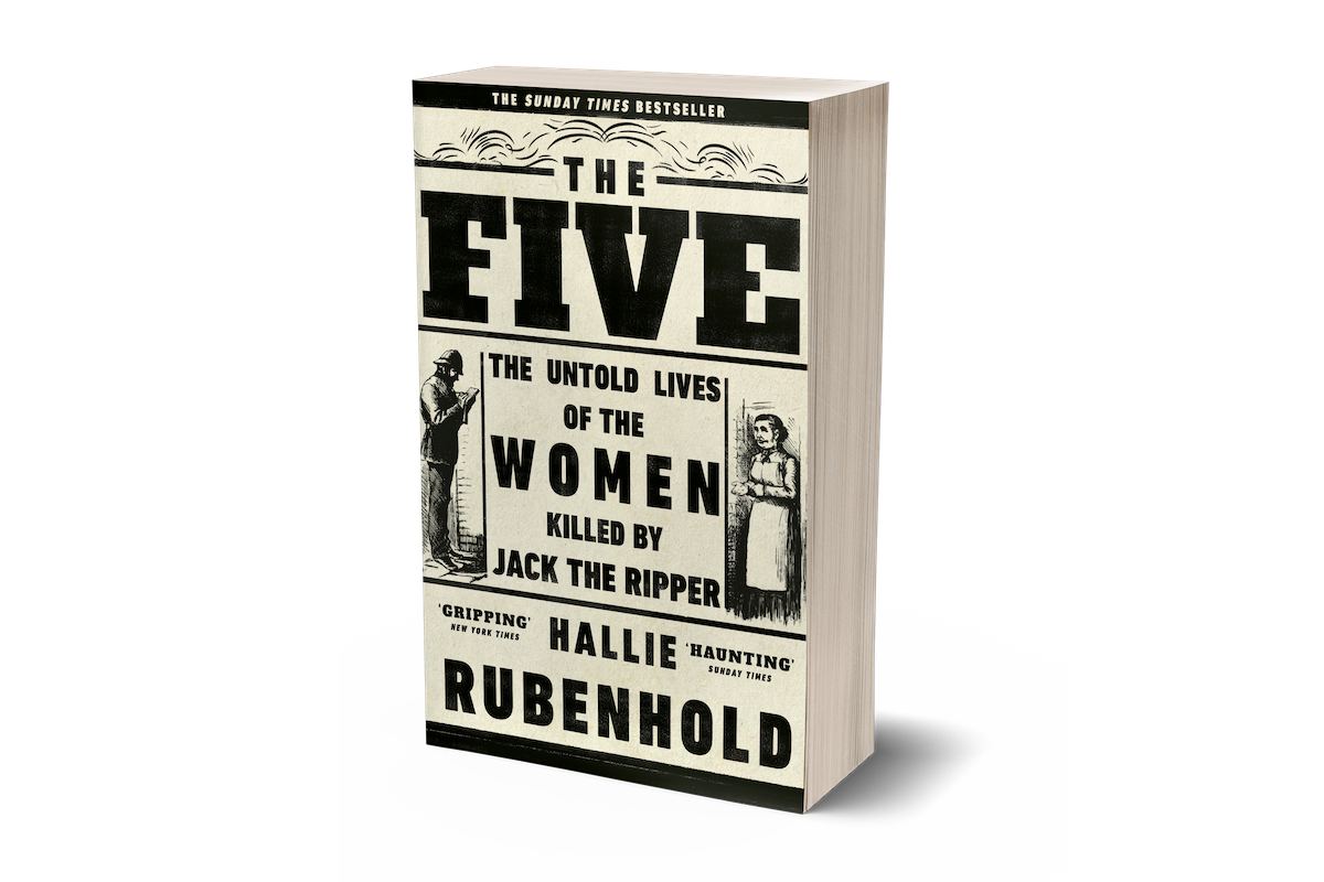 The Five: The Untold Lives of The Women Killed by Jack The Ripper (Paperback)