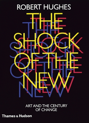 The Shock of the New: Art and the Century of Change (Paperback)