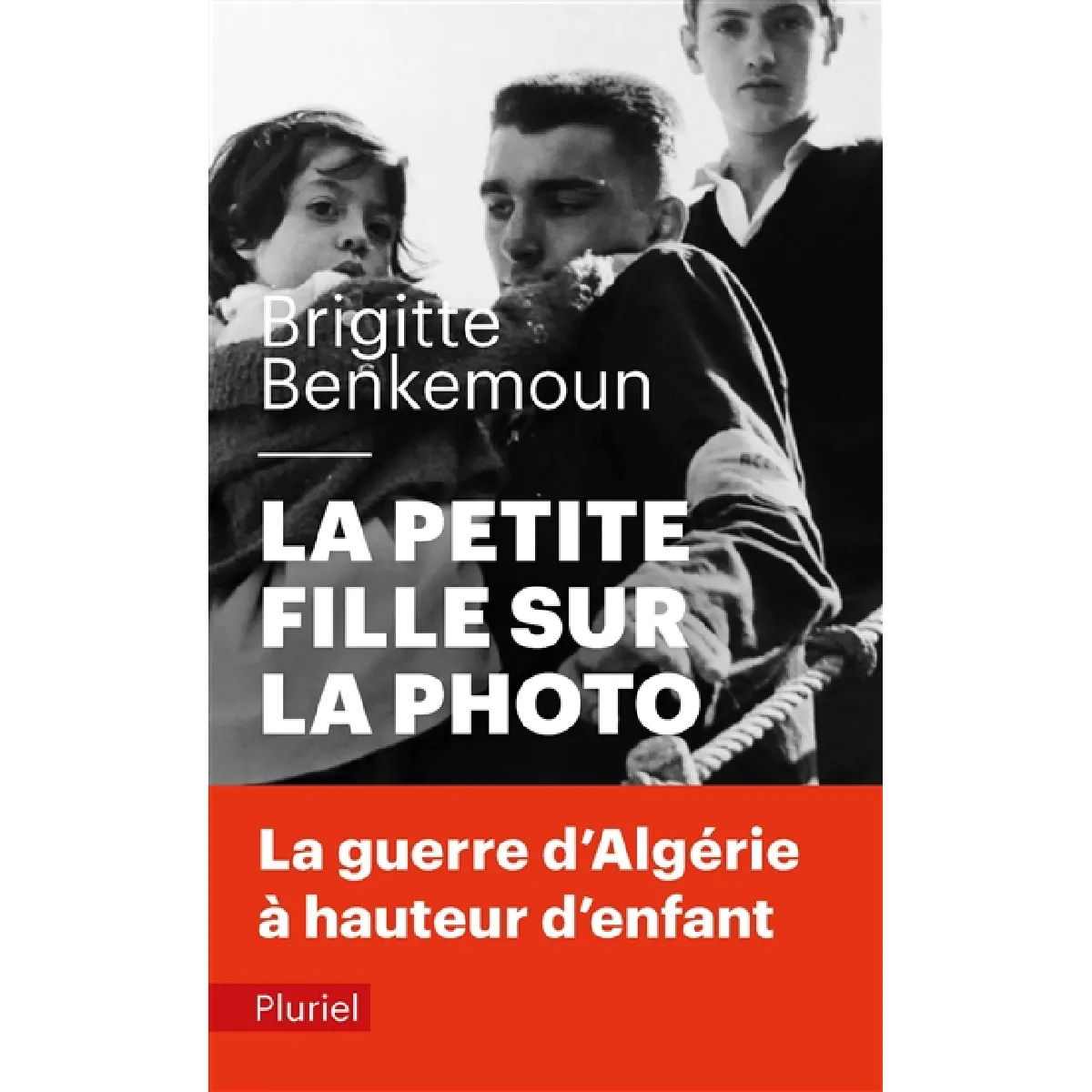 La petite fille sur la photo : la guerre d'Algérie à hauteur d'enfant · Occasion