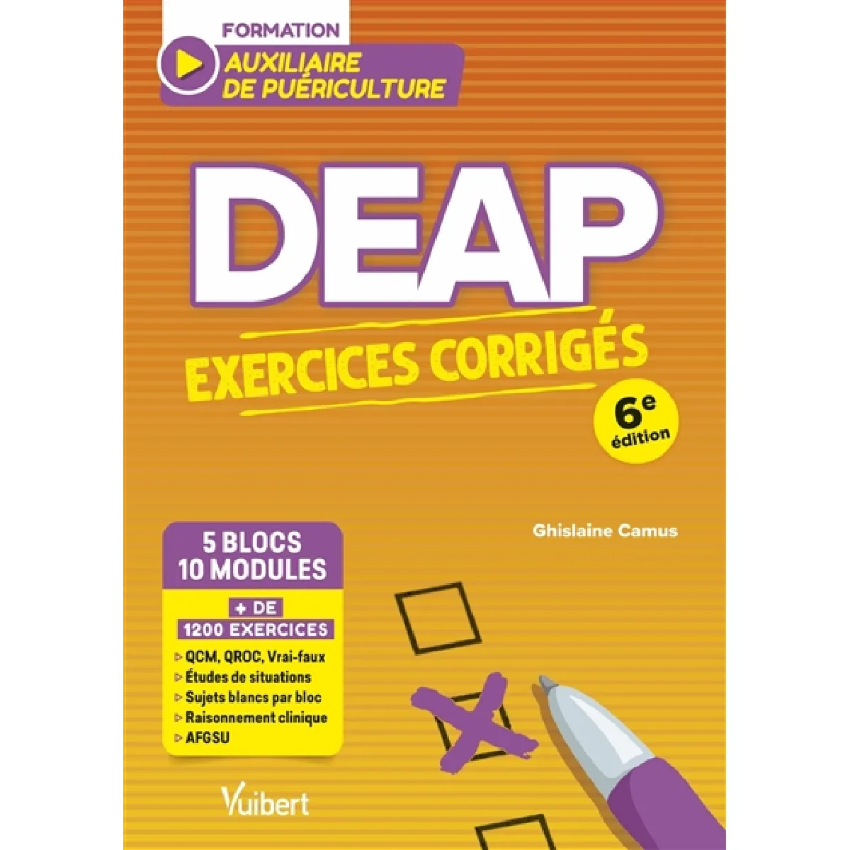 DEAP, formation auxiliaire de puériculture : exercices corrigés : 5 blocs de compétences, 10 modules de formation