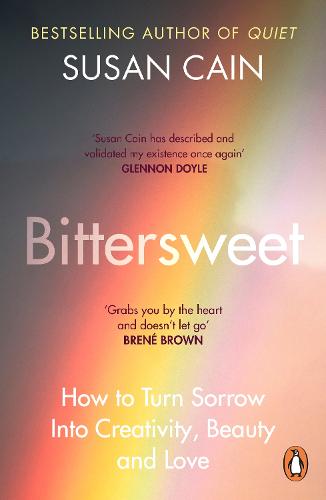 Bittersweet: How to Turn Sorrow Into Creativity, Beauty and Love (Paperback)