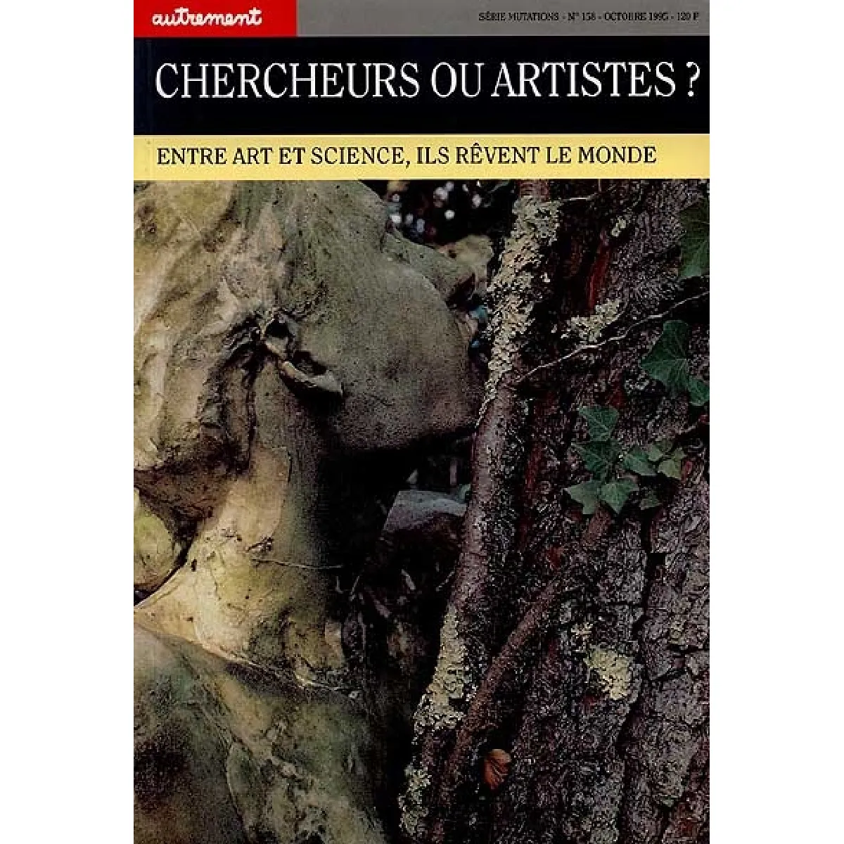 Chercheurs ou artistes ? : entre art et science, ils rêvent le monde · Occasion