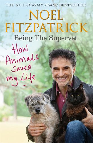 How Animals Saved My Life: Being the Supervet (Paperback)