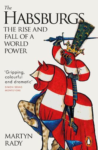 The Habsburgs: The Rise and Fall of a World Power (Paperback)