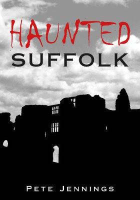 Haunted Suffolk (Paperback)