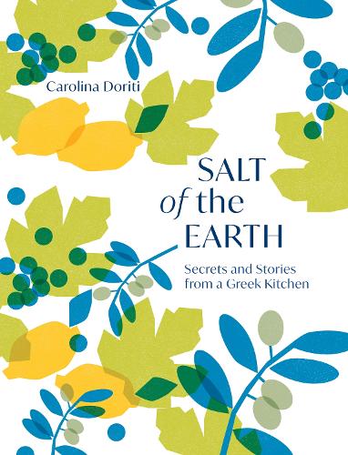 Salt of the Earth: Secrets and Stories From a Greek Kitchen (Hardback)