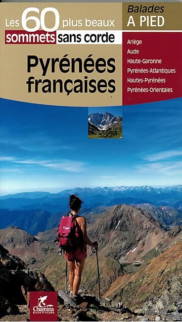 CHAMINA - 60 SOMMETS SANS CORDE PYRENEES FRANCAISES