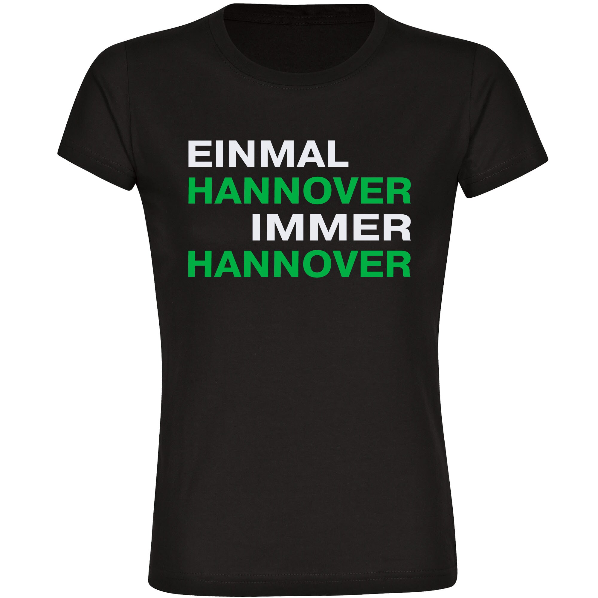 multifanshop® Damen T-Shirt - Hannover - Einmal Immer - Druck grün