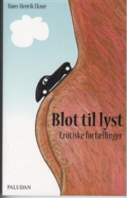 Blot Til Lyst - Hans-Henrik Ekner - Bog