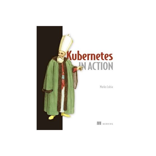 Kubernetes in action