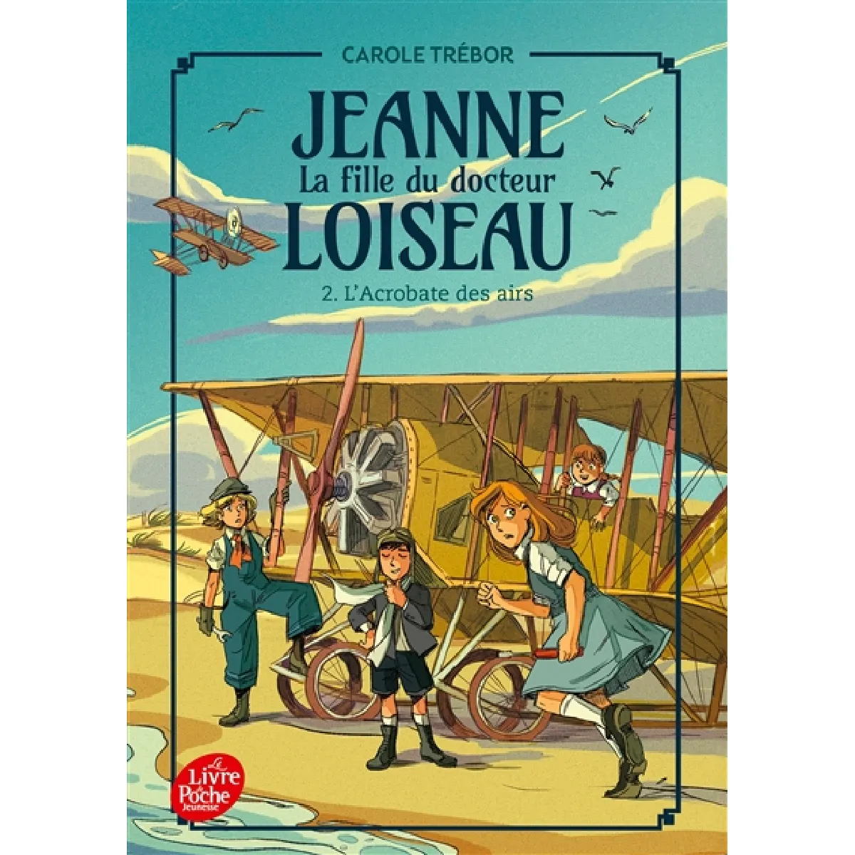 Jeanne, la fille du docteur Loiseau. Vol. 2. L'acrobate des airs