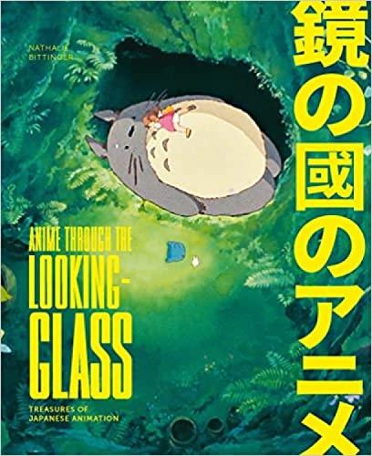 Anime Through the Looking Glass: Treasures of Japanese Animation (Hardback)