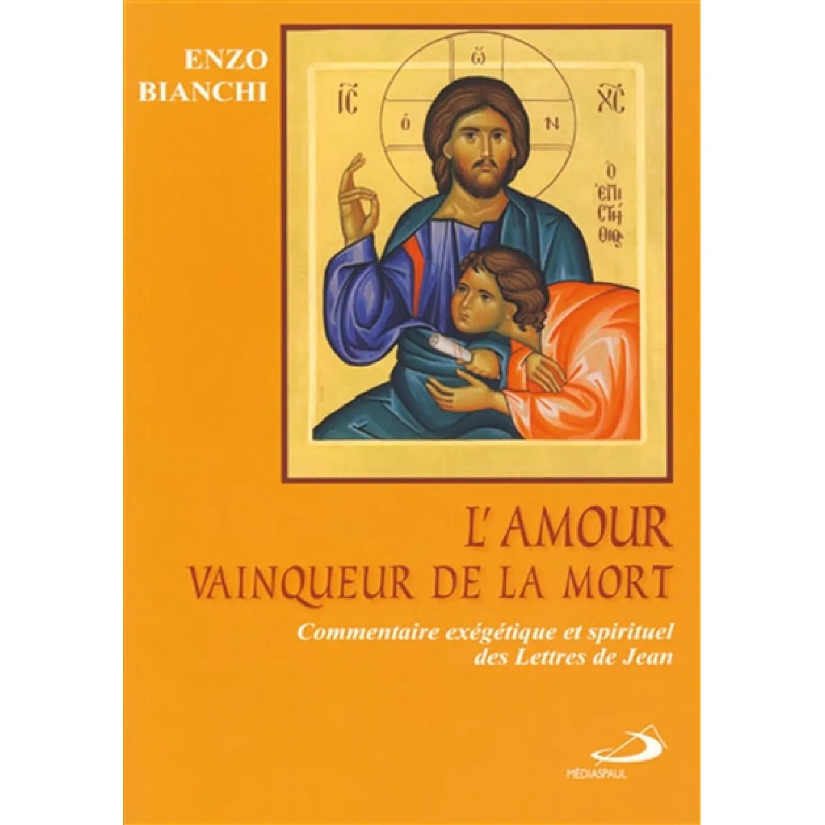 L'amour vainqueur de la mort : commentaire exégétique et spirituel des Lettres de Jean · Occasion
