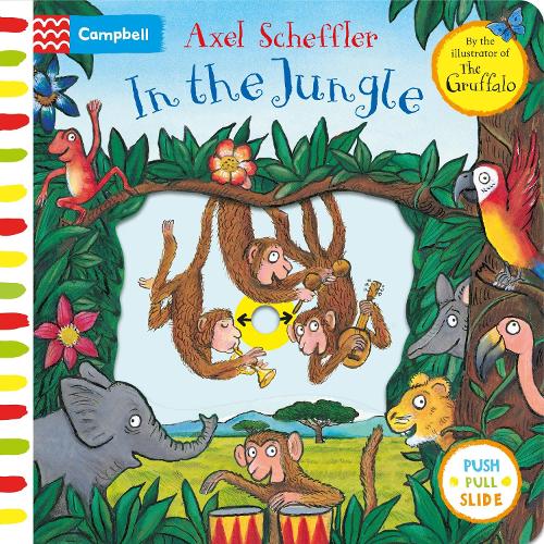 In the Jungle: A Push, Pull, Slide Book - Campbell Axel Scheffler (Board book)