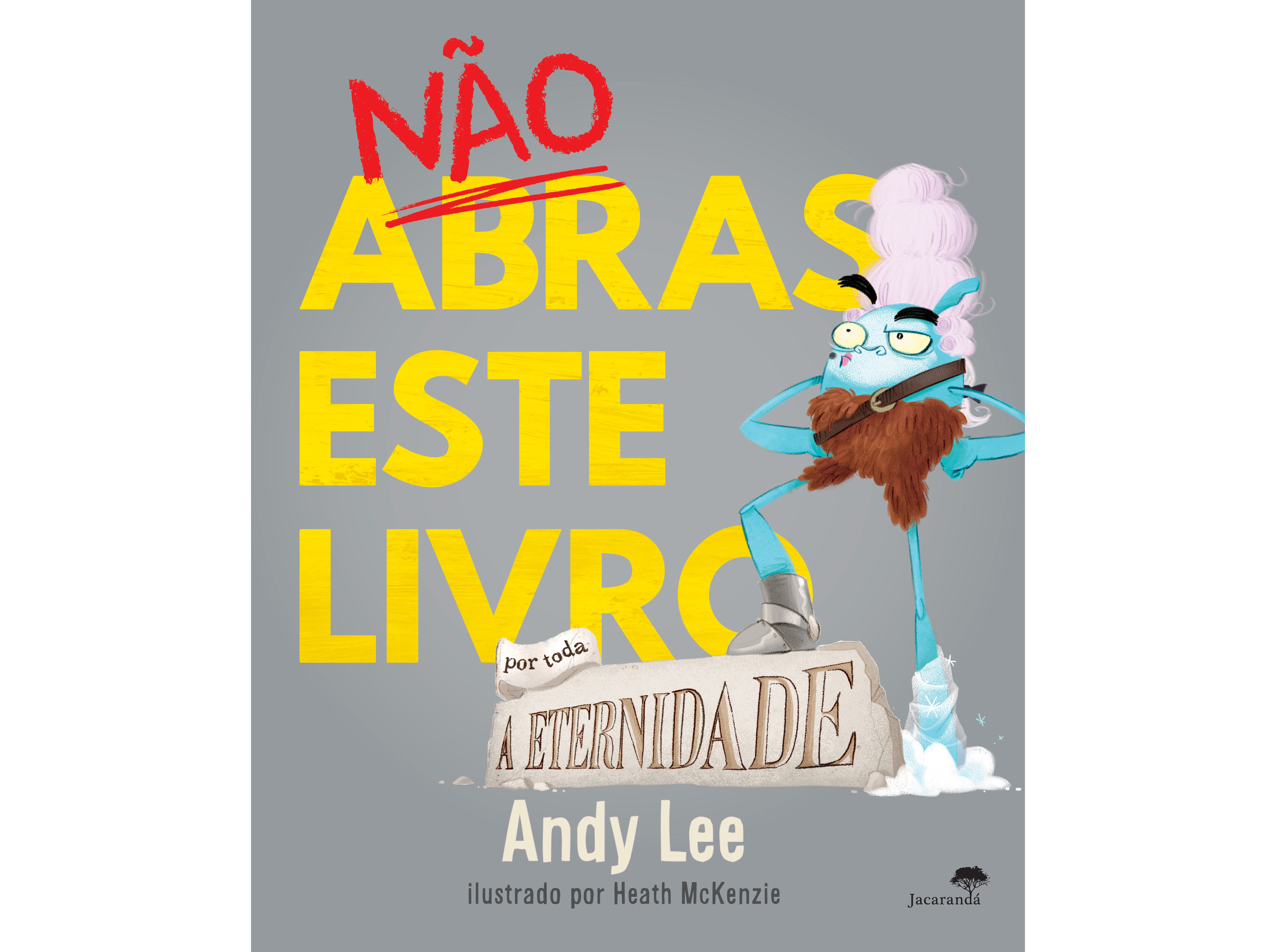 LIVRO NÃO ABRAS ESTE LIVRO POR TODA A ETERNIDADE DE ANDY LEE