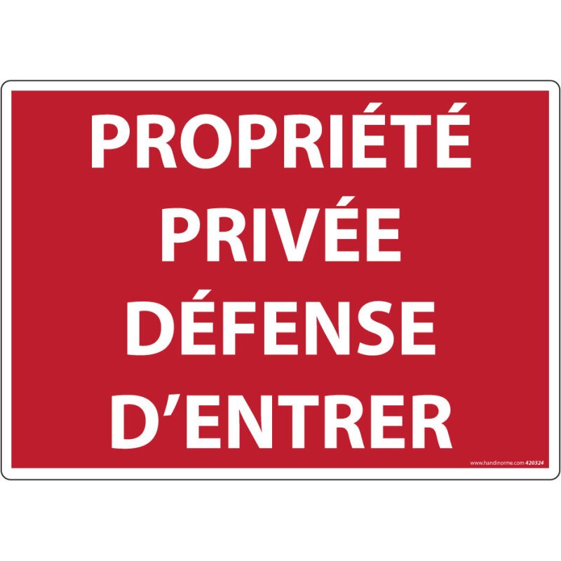 Panneau Interdiction - Propriété privée défense d'entrer