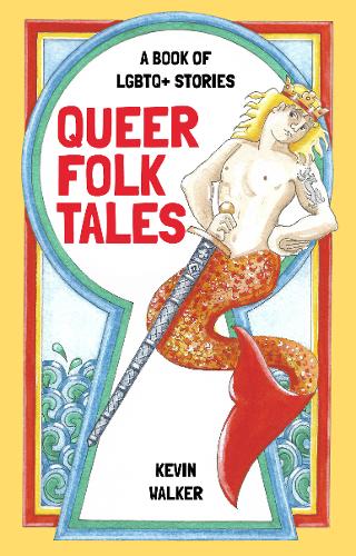 Queer Folk Tales: A Book of LGBTQ Stories (Hardback)