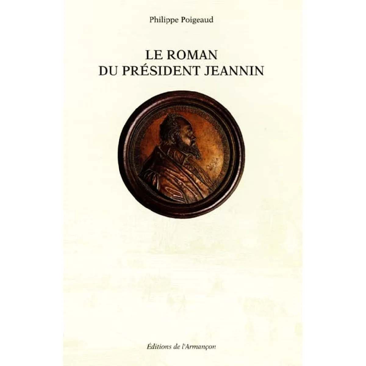 Le roman du président Jeannin : 1541-1623 · Occasion