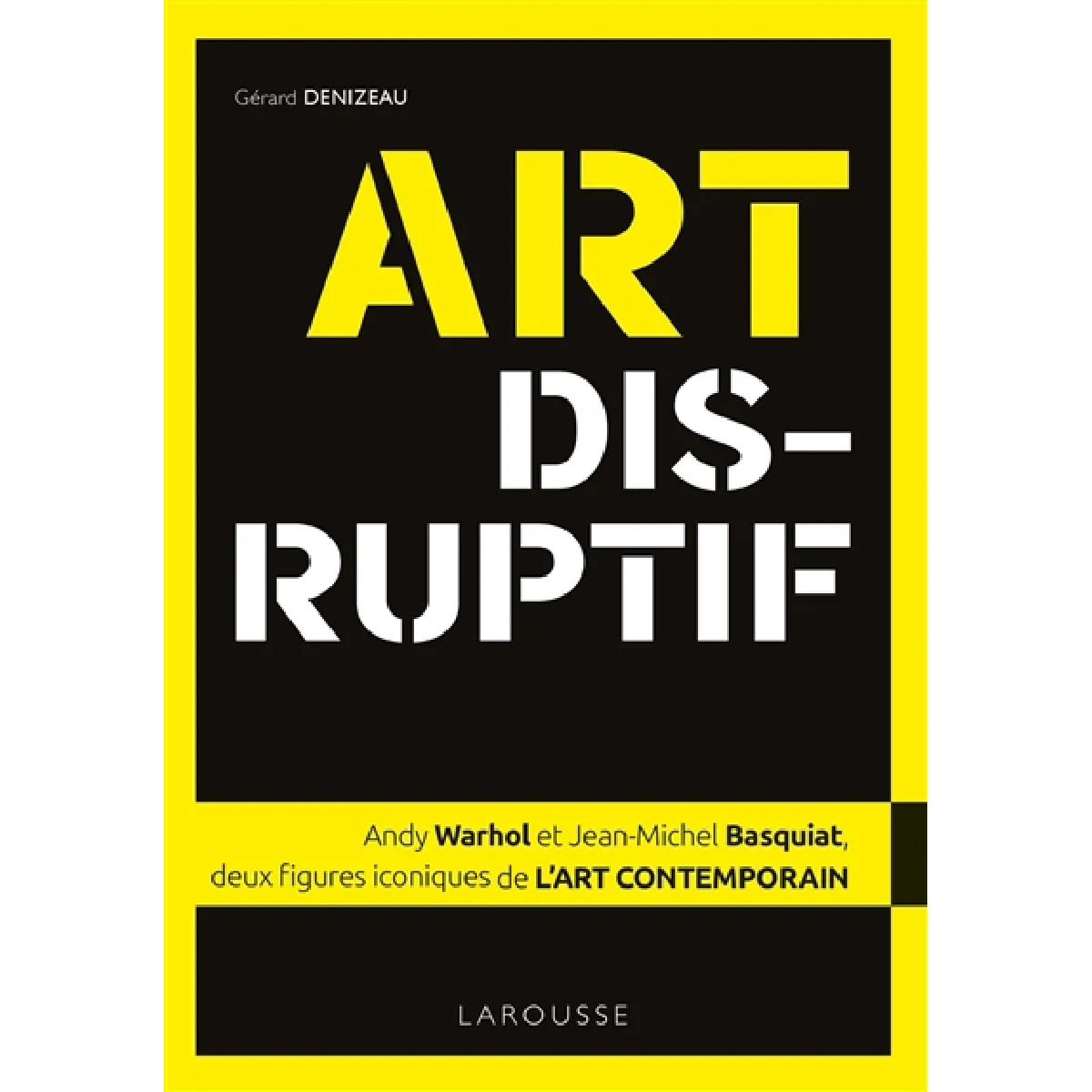 Art disruptif : Andy Warhol et Jean-Michel Basquiat, deux figures iconiques de l'art contemporain · Occasion