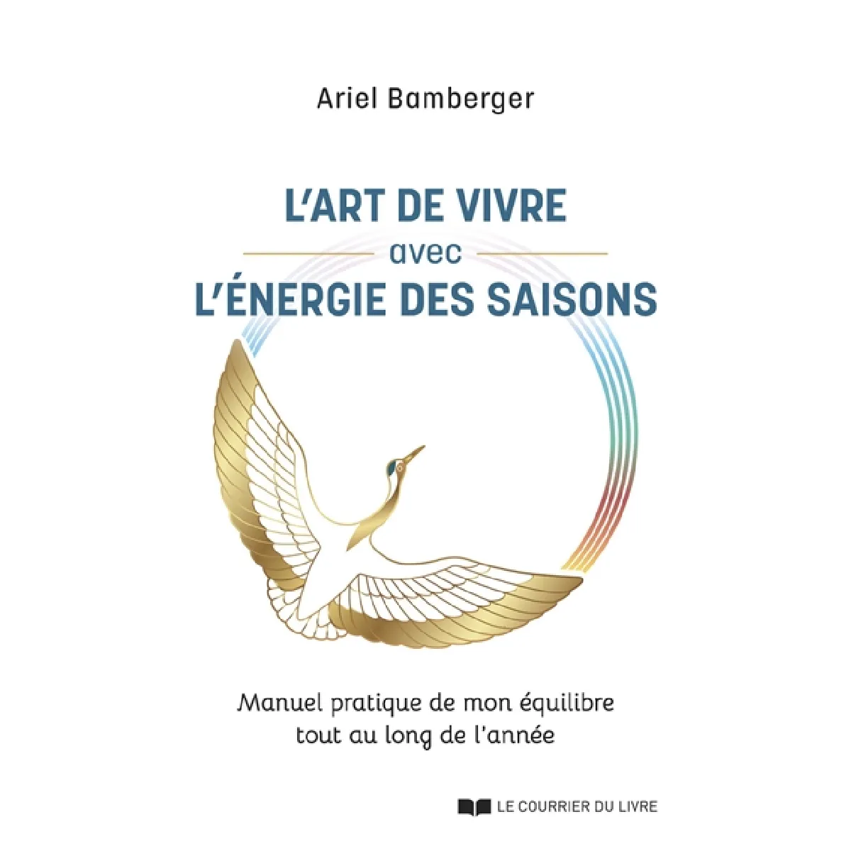 L'art de vivre avec l'énergie des saisons : manuel pratique de mon équilibre tout au long de l'année · Occasion