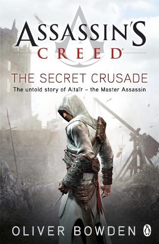 The Secret Crusade: Assassin's Creed Book 3 - Assassin's Creed (Paperback)