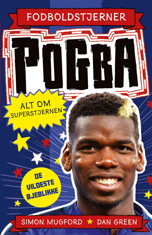 Fodboldstjerner - Pogba - Alt Om Superstjernen - Dan Green - Bog