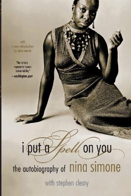 I Put A Spell On You: The Autobiography Of Nina Simone (Paperback)