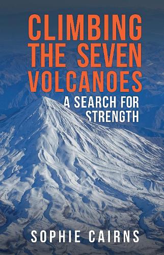 Climbing the Seven Volcanoes: A Search for Strength (Paperback)