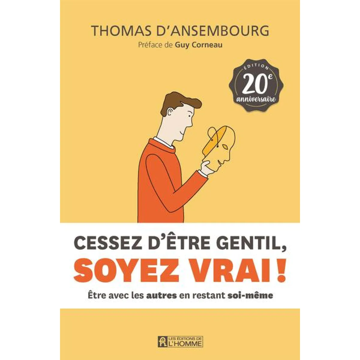 Cessez d'être gentil, soyez vrai ! : être avec les autres en restant soi-même · Occasion