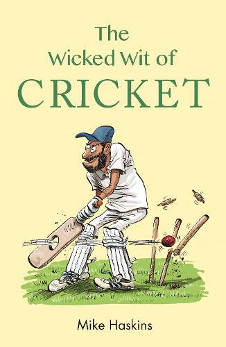 The Wicked Wit of Cricket - The Wicked Wit (Hardback)