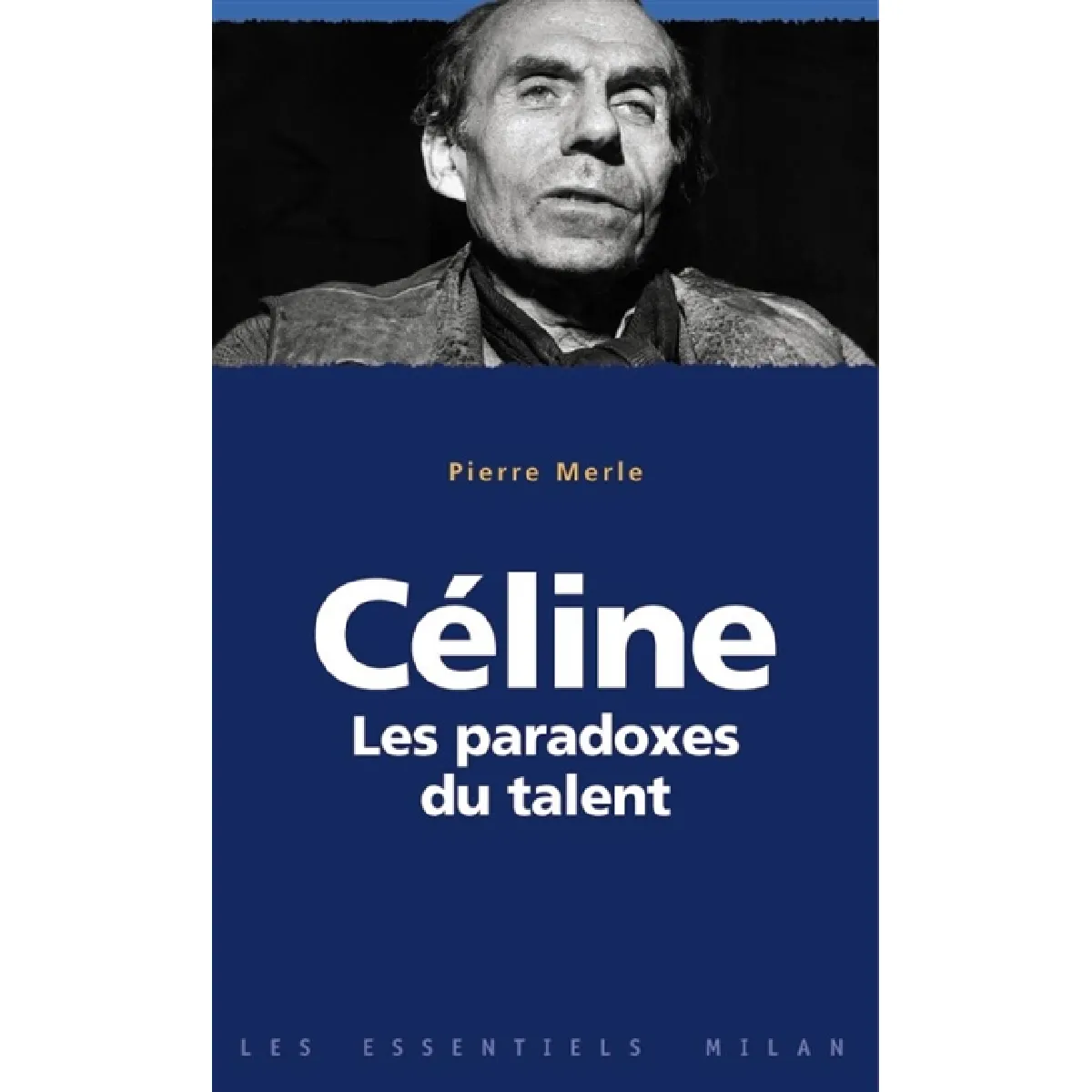 Céline : les paradoxes du talent · Occasion