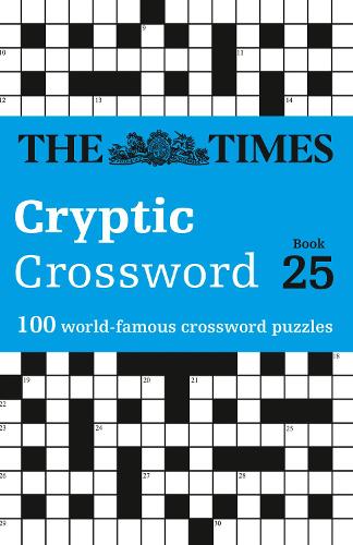 The Times Cryptic Crossword Book 25: 100 World-Famous Crossword Puzzles - The Times Crosswords (Paperback)