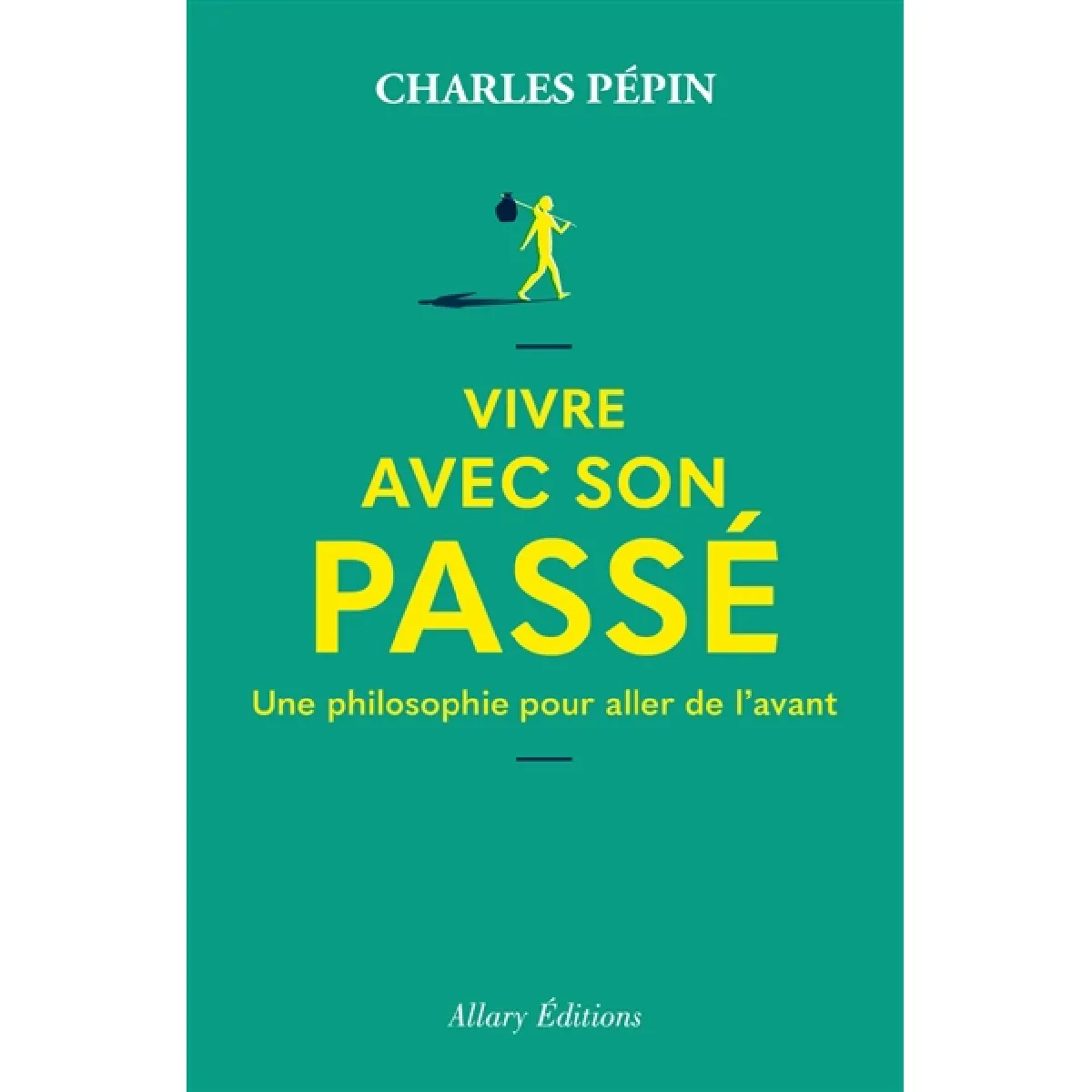 Vivre avec son passé : une philosophie pour aller de l'avant · Occasion