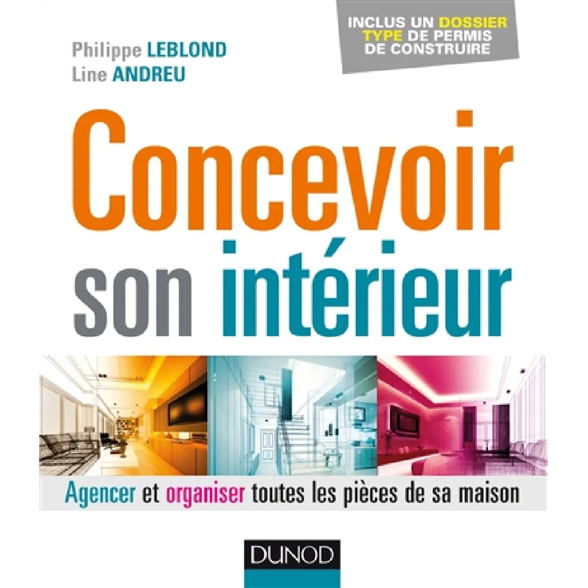 Concevoir son intérieur : agencer et organiser toutes les pièces de sa maison · Occasion