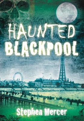 Haunted Blackpool (Paperback)