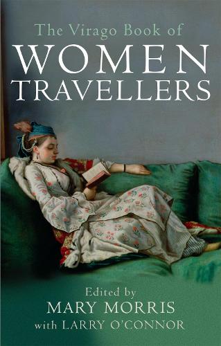 The Virago Book Of Women Travellers. (Paperback)