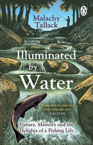 Illuminated By Water: Nature, Memory and the Delights of a Fishing Life (Paperback)