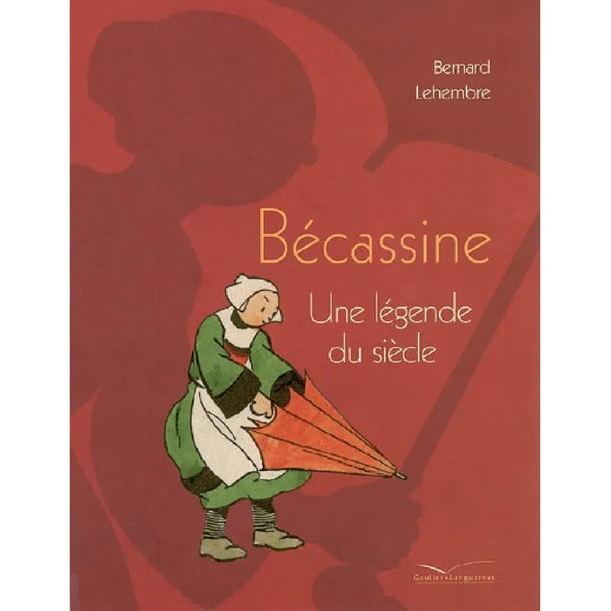 Bécassine, une légende du siècle · Occasion