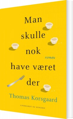 Man Skulle Nok Have Været Der - Thomas Korsgaard - Bog