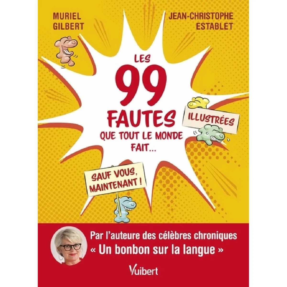 Les 99 fautes que tout le monde fait... sauf vous, maintenant ! · Occasion