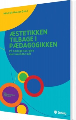 Æstetikken Tilbage I Pædagogikken - Martin Spang Olsen - Bog