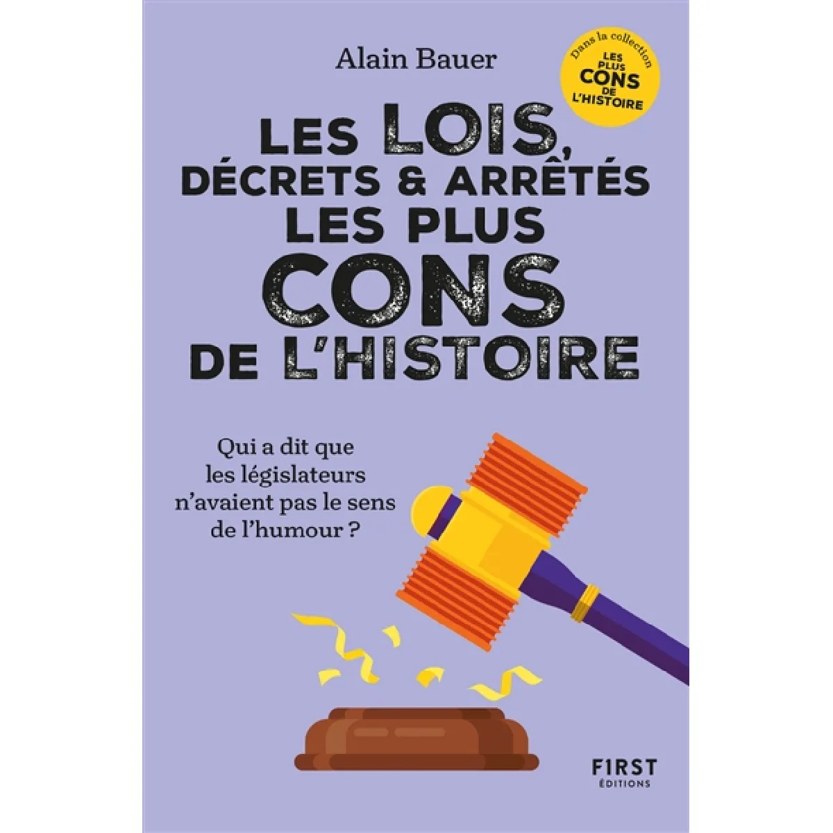 Les lois, décrets et arrêtés les plus cons de l'histoire : qui a dit que les législateurs n'avaient pas le sens de l'humour ? · Occasion