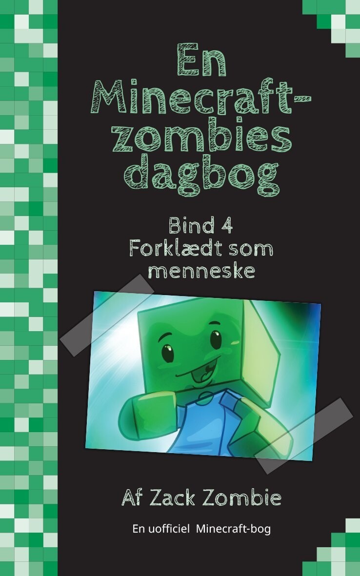 Forklædt Som Menneske - En Minecraft-Zombies Dagbog 4 - Zack Zombie - Bog